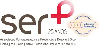 SER+ Associação Portuguesa para a Prevenção e Desafio à SIDA - 25 Anos - Learning and Growing With All People Who Lives With HIV and AIDS / Nós somos a rede, a rede somos nós - Rede Social de Cascais