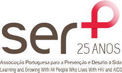 SER+ Associao Portuguesa para a Preveno e Desafio  SIDA - 25 Anos - Learning and Growing With All People Who Lives With HIV and AIDS