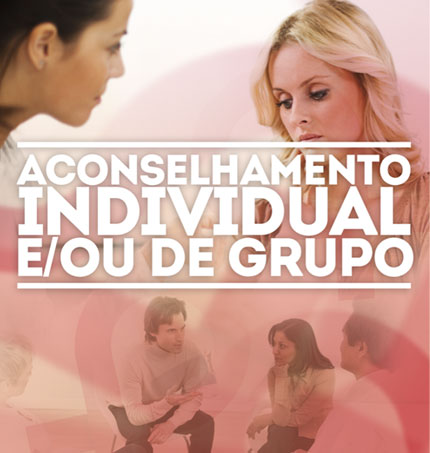 Aconselhamento Individual e/ou em Grupo